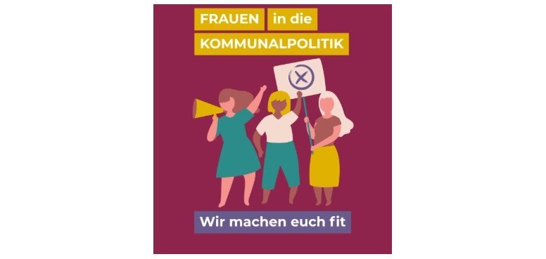 Frauen in die Kommunalpolitik