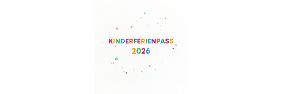 kinderFerienpass neu - Kinderferienpass 2026 klein kinderFerienpass neu - Kinderferienpass 2026 klein